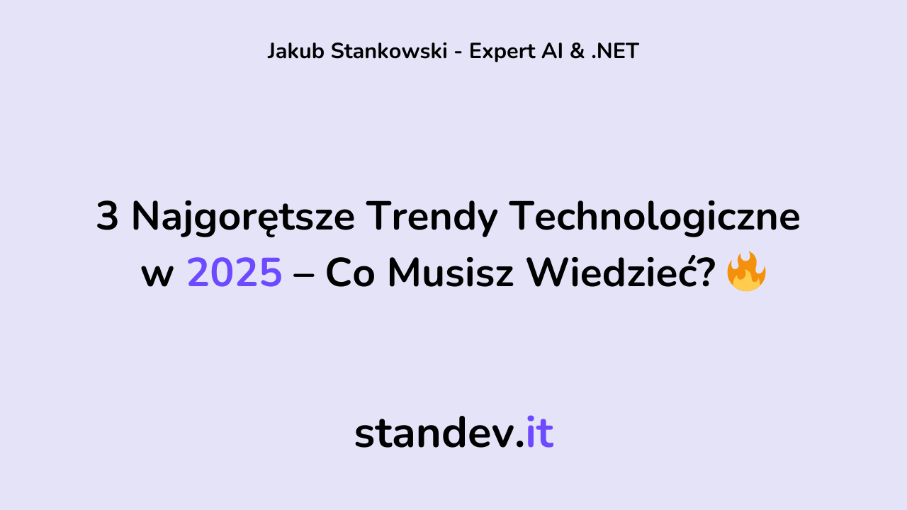 3 Najgorętsze Trendy Technologiczne  w 2025 – Co Musisz Wiedzieć? 🔥